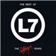 L7 - The Best Of L7 - The Slash Years
